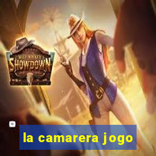 la camarera jogo